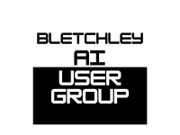 Bletchley AI User Group